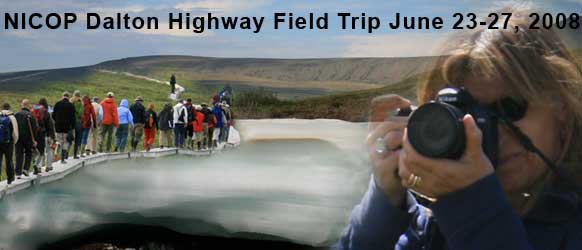 NICOP Dalton Highway Field Trip, June 23-27, 2008